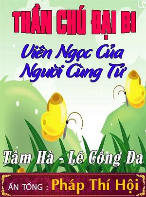 THẦN CHÚ ĐẠI BI: Viên Ngọc của Người Cùng Tử