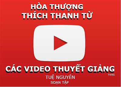 Các Video Thuyết Giảng Của Ht. Thích Thanh Từ