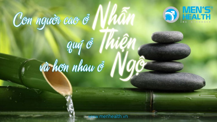 Con người hơn nhau ở "NGỘ", quý ở "THIỆN" và cao ở "NHẪN"