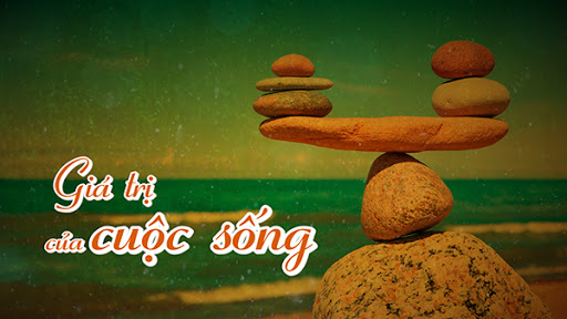 Mục đích, ý nghĩa và giá trị của cuộc sống