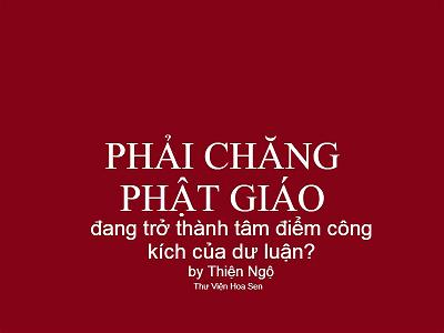 Phải chăng Phật Giáo đang trở thành tâm điểm công kích của dư luận?