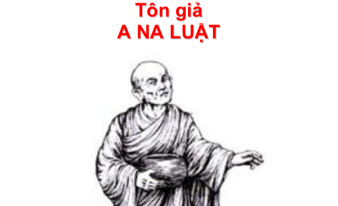 Đại đệ tử: Tôn Giả A NA LUẬT